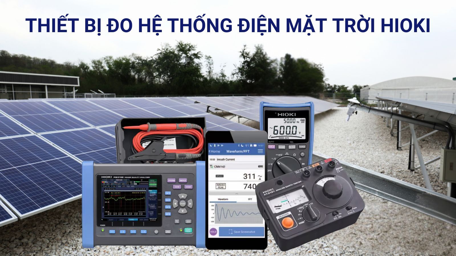 Các thiết bị đo lường hệ thống điện mặt trời Hioki tốt nhất