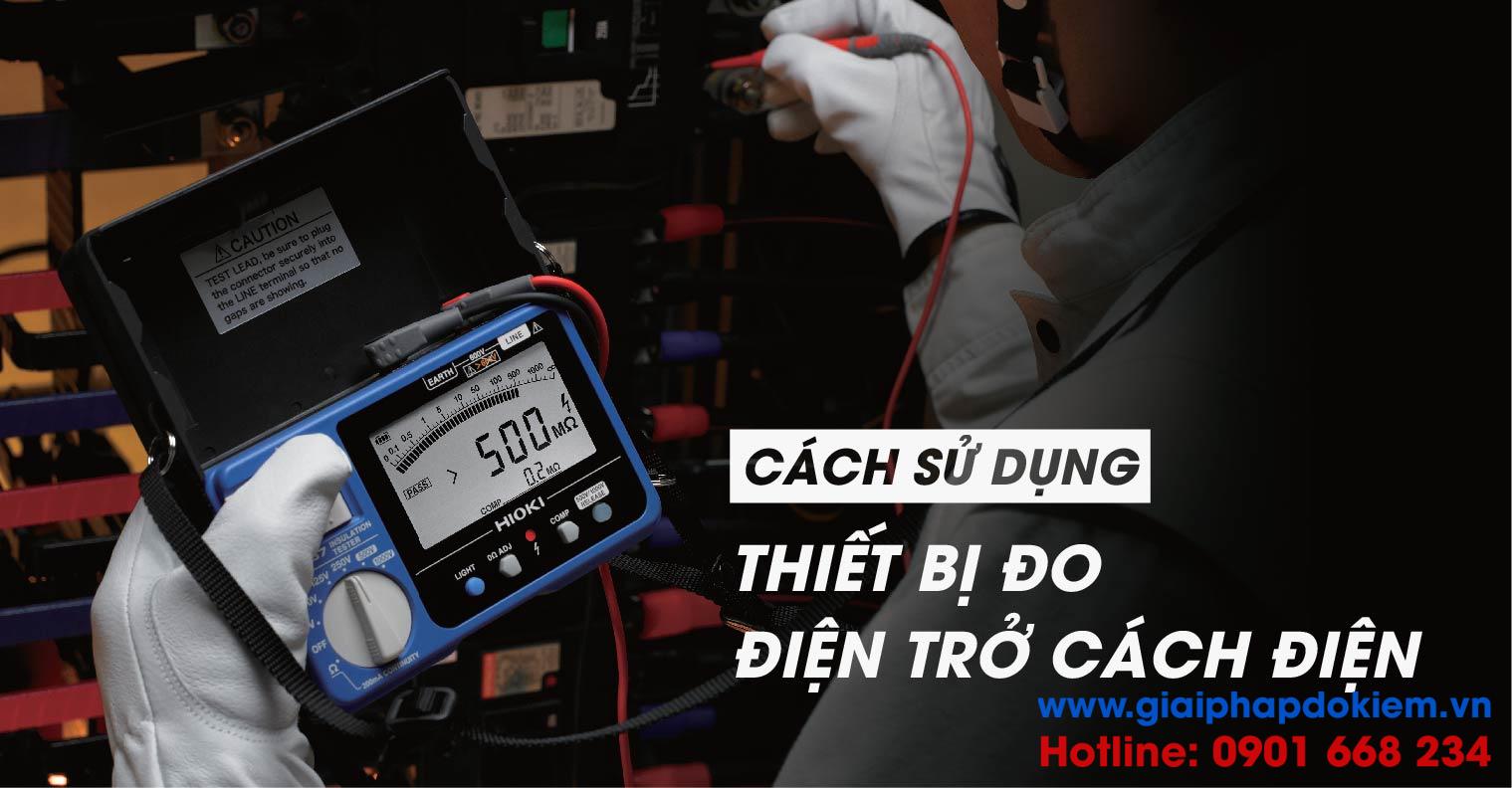 Cách sử dụng máy đo điện trở cách điện 3 cách sử dụng máy đo điện trở cách điện