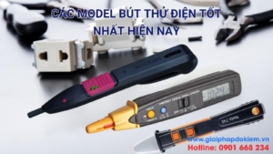 Top 10 model bút thử điện tốt nhất hiện nay bán rất chạy trên thị trường 2 Bút thử điện tốt nhất hiện nay gồm những model nào?