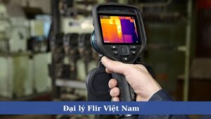 Đại lý Flir Việt Nam - Cung cấp thiết bị đo lường Flir chính hãng, giá ưu đãi 6 Đại lý Flir Việt Nam