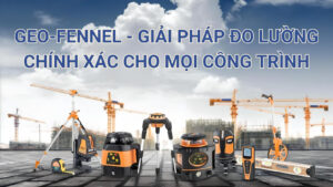 GEO-Fennel - Giải Pháp Đo Lường Chính Xác Cho Mọi Công Trình 1 Thương hiệu thiết bị đo lường chính xác GEO-Fennel đến từ Đức