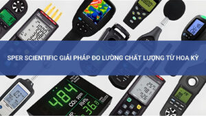 Sper Scientific: Giải Pháp Đo Lường Chất Lượng Từ Hoa Kỳ 1 Giới thiệu về thương hiệu thiết bị đo lường Sper Scientific đến từ Hoa Kỳ