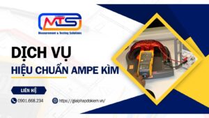 Dịch Vụ Hiệu Chuẩn Ampe Kìm Chính Xác Tại Giải Pháp Đo Kiểm 2 Dịch vụ hiệu chuẩn ampe kìm
