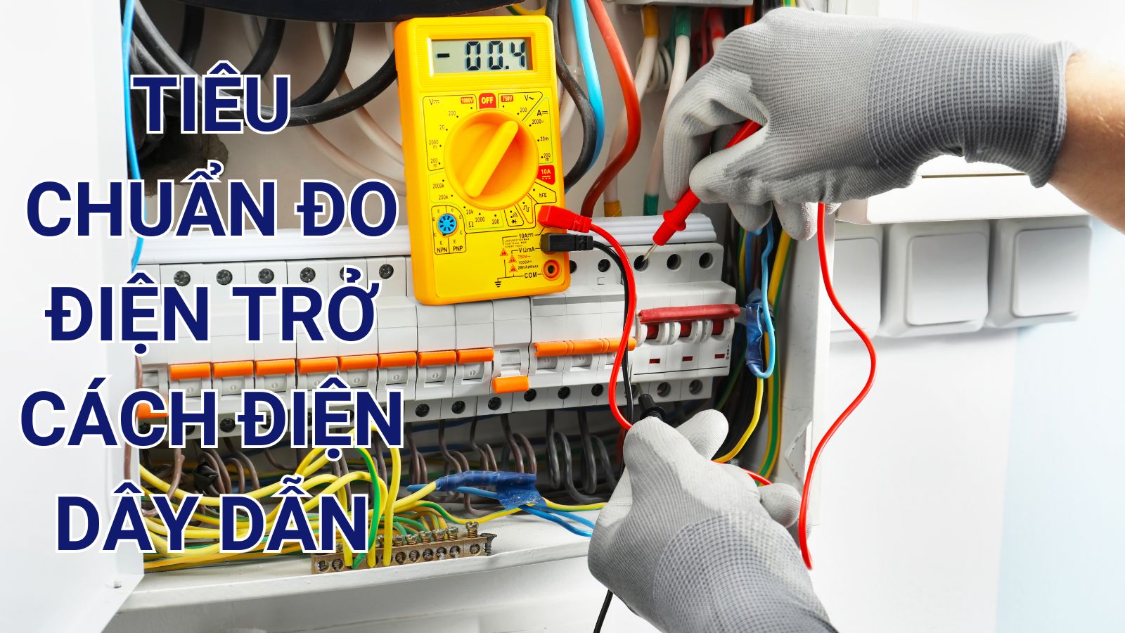 Tiêu chuẩn đo điện trở cách điện dây dẫn
