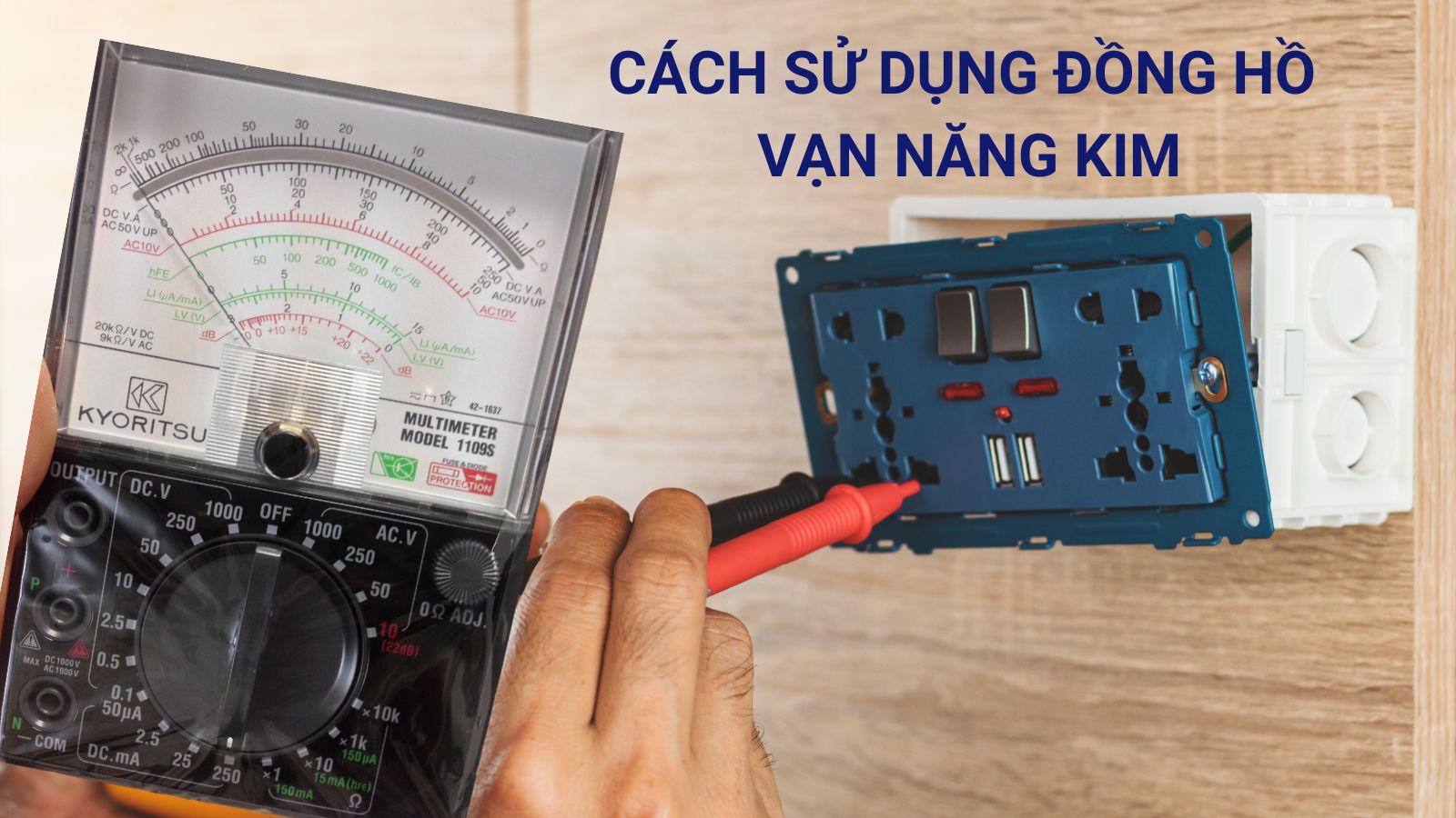 Cách Sử Dụng Đồng Hồ Vạn Năng Kim Chi Tiết, Dễ Hiểu Nhất 10 Cách sử dụng đồng hồ vạn năng kim chi tiết