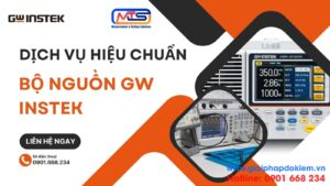 Dịch Vụ Hiệu Chuẩn Bộ Nguồn GW Instek Uy Tín Tại Việt Nam 1 Dịch vụ hiệu chuẩn bộ nguồn GW Instek uy tín tại Việt Nam