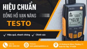 Cách Hiệu Chuẩn Đồng Hồ Vạn Năng Testo - Kiến Thức Cơ Bản 21 Dịch vụ hiệu chuẩn đồng hồ vạn năng Testo chuyên nghiệp tại Việt Nam
