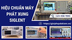 Dịch Vụ Hiệu Chuẩn Máy Phát Xung Siglent Số 1 Việt Nam 1 Dịch vụ hiệu chuẩn máy phát xung Siglent hàng đầu Việt Nam