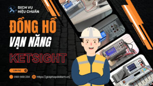 Hiệu Chuẩn Đồng Hồ Vạn Năng Keysight Và 5 Sai Lầm Thường Gặp 18 Dịch vụ hiệu chuẩn đồng hồ vạn năng Keysight