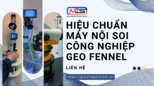 Hiệu Chuẩn Máy Nội Soi Công Nghiệp Geo Fennel Ở Đâu Uy Tín? Xem Ngay! 10 Dịch vụ hiệu chuẩn máy nội soi công nghiệp GEO Fennel - MTS