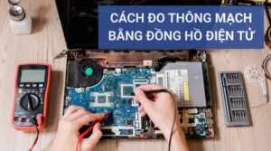 Cách đo thông mạch bằng đồng hồ điện tử