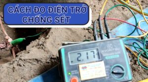 Cách Đo Điện Trở Chống Sét Bằng Máy Đo Điện Trở Đơn Giản, Chính Xác 1 Cách đo điện trở chống sét