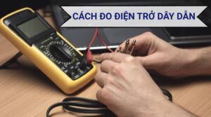 Cách Đo Điện Trở Dây Dẫn Bằng Đồng Hồ Vạn Năng Nhanh Chóng, Chính Xác 2 Cách đo điện trở dây dẫn