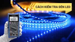 Cách Kiểm Tra Đèn LED Bằng Đồng Hồ Vạn Năng Chuẩn Xác 1 Cách kiểm tra đèn LED bằng đồng hồ vạn năng