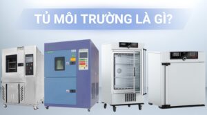 Giải Pháp Tủ Môi Trường Cho Thử Nghiệm - Kiểm Soát Nhiệt & Độ Ẩm Chính Xác 1 Tủ môi trường là gì