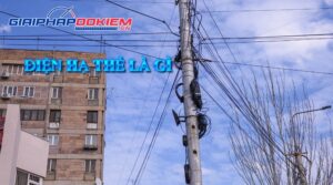 Điện Hạ Thế Là Gì? Phân Biệt Với Trung Thế, Cao Thế & Ứng Dụng Thực Tế 1 Điện hạ thế là gì?