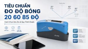 Tiêu Chuẩn Đo Độ Bóng 20 60 85 Độ: Cách Chọn Góc Đo & Quy Trình Chuẩn 13 Tiêu chuẩn đo độ bóng 20 60 85 độ